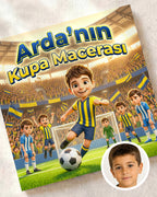 Arda'nın Kupa Macerası - Kişiye Özel Fenerbahçeli Çocuk Kitabı - Fotoğraftan Kitap